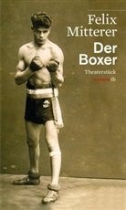 Felix Mitterer - Der Boxer