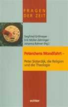 Siegfried Grillmeyer, Eri Müller-Zähringer, Erik Müller-Zähringer, R, Johanna Rahner - Peterchens Mondfahrt - Peter Sloterdijk, die Religion und die Theologie