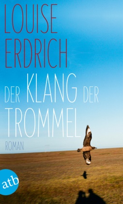 Louise Erdrich - Der Klang der Trommel - Roman