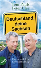 To Pauls, Tom Pauls, Peter Ufer - Deutschland, deine Sachsen