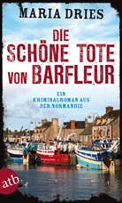 Maria Dries - Die schöne Tote von Barfleur