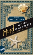 Mary L Longworth, Mary L. Longworth - Mord auf der Insel Sordou