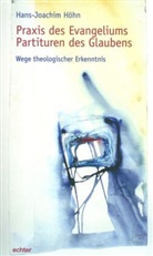 Hans-Joachim Höhn - Praxis des Evangeliums. Partituren des Glaubens