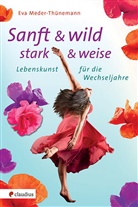 Eva Meder-Thünemann - Sanft und wild, stark und weise