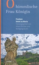 Albert Bichler, Wolfgang Bullin, Alber Bichler, Albert Bichler, Bullin, Bullin - O himmlische Frau Königin