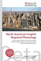 Susan F Marseken, Susan F. Marseken, Lambert M. Surhone, Miria T Timpledon, Miriam T. Timpledon - North American English Regional Phonology