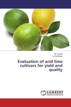 Kumar, M Kumar, M. Kumar, S Parthiban, S. Parthiban - Evaluation of acid lime cultivars for yield and quality