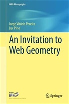 Jorge Vitorio Pereia, Jorge V. Pereira, Jorge Vitorio Pereira, Luc Pirio, Jorge Vitorio Pereia, Jorg Vitório Pereira... - An Invitation to Web Geometry