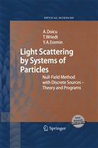 Adria Doicu, Adrian Doicu, Yuri A Eremin, Yuri A. Eremin, Thoma Wriedt, Thomas Wriedt - Light Scattering by Systems of Particles