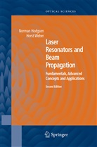 Norma Hodgson, Norman Hodgson, Horst Weber - Laser Resonators and Beam Propagation
