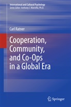 Carl Ratner - Cooperation, Community, and Co-Ops in a Global Era