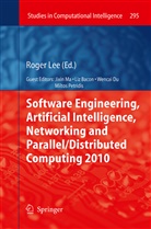 Li Bacon, Liz Bacon, Wencai Du, Wencai Du et al, Roger Lee, Jixin Ma... - Software Engineering, Artificial Intelligence, Networking and Parallel/Distributed Computing 2010