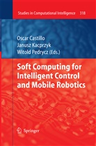 Osca Castillo, Oscar Castillo, Pedrycz, Pedrycz, Witold Pedrycz - Soft Computing for Intelligent Control and Mobile Robotics
