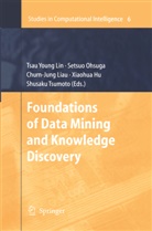 Xiaohua Hu, Churn-Jung Liau, Churn-Jung Liau et al, Tsau Young Lin, Setsu Ohsuga, Setsuo Ohsuga... - Foundations of Data Mining and Knowledge Discovery