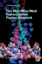 Robert N. Eisenman, Rober N Eisenman, Robert N Eisenman - The Myc/Max/Mad Transcription Factor Network