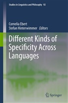 Corneli Ebert, Cornelia Ebert, Hinterwimmer, Hinterwimmer, Stefan Hinterwimmer - Different Kinds of Specificity Across Languages