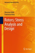 Francesco Vivio, Vincenz Vullo, Vincenzo Vullo - Rotors: Stress Analysis and Design