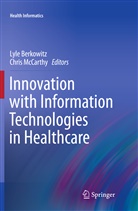 Lyl Berkowitz, Lyle Berkowitz, Mccarthy, McCarthy, Chris McCarthy - Innovation with Information Technologies in Healthcare