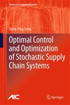 Dong-Ping Song - Optimal Control and Optimization of Stochastic Supply Chain Systems