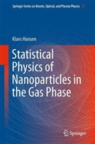 Klavs Hansen - Statistical Physics of Nanoparticles in the Gas Phase