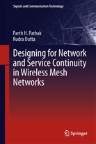 Rudra Dutta, Parth Pathak, Parth H Pathak, Parth H. Pathak - Designing for Network and Service Continuity in Wireless Mesh Networks