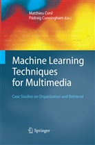 Matthie Cord, Matthieu Cord, Cunningham, Cunningham, Pádraig Cunningham - Machine Learning Techniques for Multimedia
