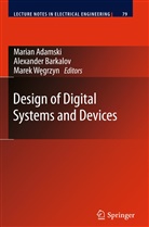 Marian Adamski, Alexande Barkalov, Alexander Barkalov, Marek Wegrzyn - Design of Digital Systems and Devices