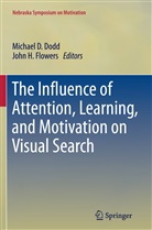Michae D Dodd, Michael D Dodd, Michael D. Dodd, Flowers, Flowers, John Flowers - The Influence of Attention, Learning, and Motivation on Visual Search