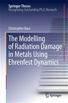Christopher Race - The Modelling of Radiation Damage in Metals Using Ehrenfest Dynamics