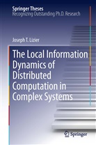 Joseph T Lizier, Joseph T. Lizier - The Local Information Dynamics of Distributed Computation in Complex Systems