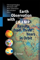 Herman Lühr, Hermann Lühr, Christoph Reigber, Peter Schwintzer, Peter Schwintzer et al, Jens Wickert - Earth Observation with CHAMP