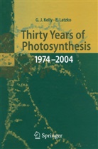 Grahame Kelly, Grahame J Kelly, Grahame J. Kelly, Erwin Latzko - Thirty Years of Photosynthesis