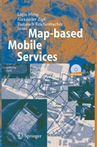 Liqiu Meng, Tumasch Reichenbacher, Alexande Zipf, Alexander Zipf - Map-based Mobile Services