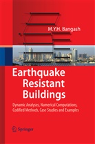 M Y H Bangash, M. Y. H. Bangash, M.Y.H. Bangash - Earthquake Resistant Buildings