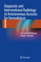 Claude J Renaud, Claude J. Renaud, Lu Turmel-Rodrigues, Luc Turmel-Rodrigues - Diagnostic and Interventional Radiology of Arteriovenous Accesses for Hemodialysis