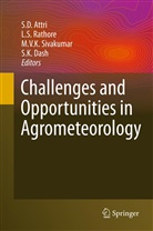 S. D. Attri, S.D. Attri, S. K. Dash, S.K. Dash, L. S. Rathore, L.S. Rathore... - Challenges and Opportunities in Agrometeorology