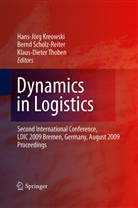 Hans-Jörg Kreowski, Bern Scholz-Reiter, Bernd Scholz-Reiter, Klaus-Dieter Thoben - Dynamics in Logistics
