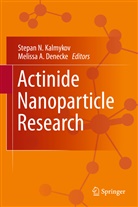 A Denecke, A Denecke, Melissa A. Denecke, Stepan N. Kalmykov, Stepa N Kalmykov, Stepan N Kalmykov - Actinide Nanoparticle Research