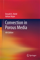 Adrian Bejan, Donald Nield, Donald A Nield, Donald A. Nield - Convection in Porous Media