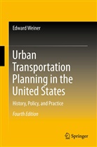 Edward Weiner - Urban Transportation Planning in the United States