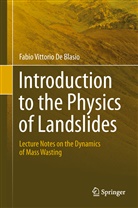 Fabio V. De Blasio, Fabio Vittorio De Blasio - Introduction to the Physics of Landslides