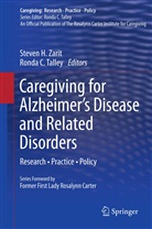 C Talley, C Talley, Steve H Zarit, Steven H Zarit, Ronda C. Talley, Steven H. Zarit - Caregiving for Alzheimer's Disease and Related Disorders