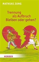 Mathias Jung - Trennung als Aufbruch