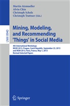 Martin Atzmueller, Alvi Chin, Alvin Chin, Christoph Scholz, Christoph Scholz et al, Christoph Trattner - Mining, Modeling, and Recommending 'Things' in Social Media