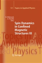 Burkar Hillebrands, Burkard Hillebrands, Thiaville, Thiaville, Andre Thiaville - Spin Dynamics in Confined Magnetic Structures. Vol.III