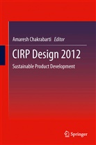 Amares Chakrabarti, Amaresh Chakrabarti, Amaresh Chakrabarty - CIRP Design 2012