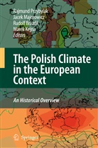Rudolf Brázdil, Rudolf Brázdil et al, Marek Kejan, Marek Kejna, Jace Majorowicz, Jacek Majorowicz... - The Polish Climate in the European Context: An Historical Overview