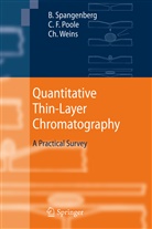 Colin Poole, Colin F Poole, Colin F. Poole, Bern Spangenberg, Bernd Spangenberg, Christel Weins - Quantitative Thin-Layer Chromatography