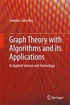 Santanu Saha Ray - Graph Theory with Algorithms and its Applications