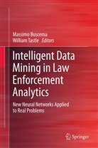 Paolo Massimo Buscema, J Tastle, J Tastle, Paol Massimo Buscema, Paolo Massimo Buscema, William J. Tastle - Intelligent Data Mining in Law Enforcement Analytics